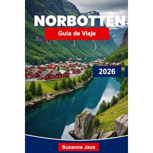 Jace, Suzanne Norbotten Guía de viaje 2026: Explora los paisajes árticos, la cultura sami y la aurora boreal en el extremo norte de Suecia Jace, Suzanne Norbotten Guía de viaje 2026: Explora los paisajes árticos, la cultura sami y la aurora boreal en el extremo norte de Suecia