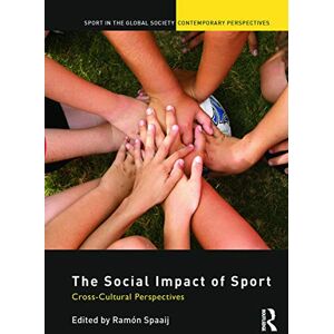 The Social Impact of Sport: Cross-Cultural Perspectives (Sport in the Global Society – Contemporary Perspectives) The Social Impact of Sport: Cross-Cultural Perspectives (Sport in the Global Society – Contemporary Perspectives)
