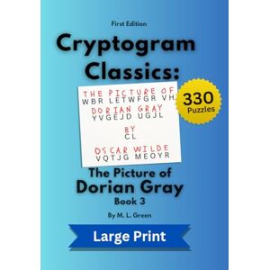 Green, M. L. Cryptogram Classics: The Picture of Dorian Gray, Book 3 (Large Print) Green, M. L. Cryptogram Classics: The Picture of Dorian Gray, Book 3 (Large Print)