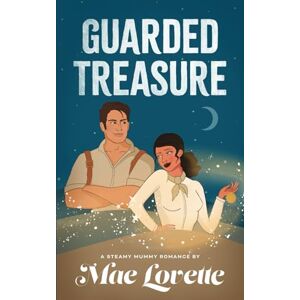 Lovette, Mae Guarded Treasure: A Steamy Opposites Attract Adventure Romance Lovette, Mae Guarded Treasure: A Steamy Opposites Attract Adventure Romance