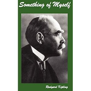 Kipling, Rudyard Something of Myself Kipling, Rudyard Something of Myself