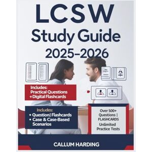 Harding, Callum LCSW STUDY GUIDE 2025–2026: Pass the ASWB Clinical Exam with confidence through comprehensive content review, practice questions and detailed answers with explanations Harding, Callum LCSW STUDY GUIDE 2025–2026: Pass the ASWB Clinical Exam with confidence through comprehensive content review, practice questions and detailed answers with explanations