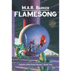 Barker Flamesong: Empire of the Petal Throne: Book Two Barker Flamesong: Empire of the Petal Throne: Book Two