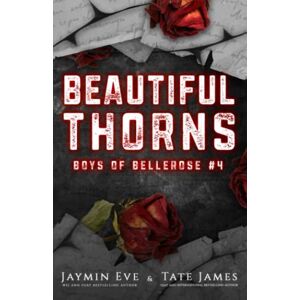 Eve, Jaymin Beautiful Thorns (Boys of Bellerose) Eve, Jaymin Beautiful Thorns (Boys of Bellerose)