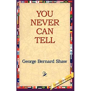 Shaw, George Bernard You Never Can Tell Shaw, George Bernard You Never Can Tell