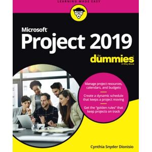 Dionisio, Cynthia Snyder Microsoft Project 2019 For Dummies (Project for Dummies) Dionisio, Cynthia Snyder Microsoft Project 2019 For Dummies (Project for Dummies)