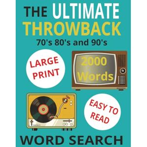 Creations, Hugs Luvs The ULTIMATE THROWBACK Word Search – The 70s, 80s & 90s: NOSTALGIC GOOD OLE DAYS Puzzle Book. 2000 Words in Easy-to-Read 8.5x11 Format for Adults & Seniors Creations, Hugs Luvs The ULTIMATE THROWBACK Word Search – The 70s, 80s & 90s: NOSTALGIC GOOD OLE DAYS Puzzle Book. 2000 Words in Easy-to-Read 8.5x11 Format for Adults & Seniors
