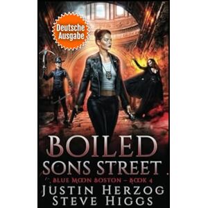 Herzog, Justin Boiled Sons Street: Blue Moon Ermittler für ungewöhnliche Fälle: Boston Buch 4. Deutsche Ausgabe Herzog, Justin Boiled Sons Street: Blue Moon Ermittler für ungewöhnliche Fälle: Boston Buch 4. Deutsche Ausgabe