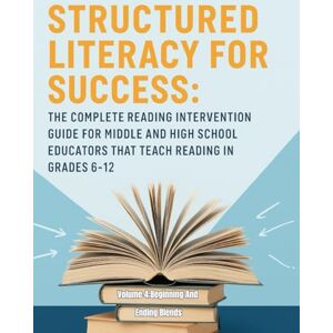 Brains Books, Budding Structured Literacy for Success: The Complete Reading Intervention Guide for Middle and High School Educators That Teach Reading In Grades 6-12 ... ... For Middle School And High School) Brains Books, Budding Structured Literacy for Success: The Complete Reading Intervention Guide for Middle and High School Educators That Teach Reading In Grades 6-12 ... ... For Middle School And High School)