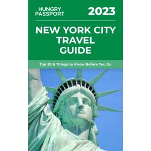 Passport, Hungry New York City Travel Guide: Top 20 & Things to Know Before You Go Passport, Hungry New York City Travel Guide: Top 20 & Things to Know Before You Go