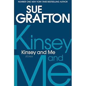 Grafton, Sue Kinsey and Me: Stories Grafton, Sue Kinsey and Me: Stories