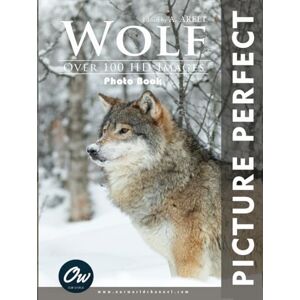 World, Our Wolf: Picture Perfect Photo Book World, Our Wolf: Picture Perfect Photo Book