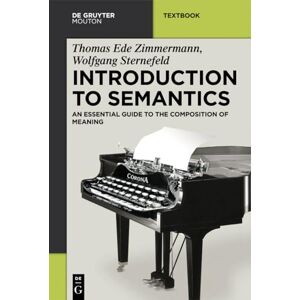 Sternefeld Introduction to Semantics: An Essential Guide to the Composition of Meaning (Mouton Textbook) Sternefeld Introduction to Semantics: An Essential Guide to the Composition of Meaning (Mouton Textbook)