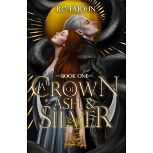 FaJohn, B.C. A Crown of Ash & Silver: A Steamy Fantasy Romance: 1 (A Throne of Ice) FaJohn, B.C. A Crown of Ash & Silver: A Steamy Fantasy Romance: 1 (A Throne of Ice)