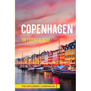 Harper, Miles J COPENHAGEN: The Essential Guide (The Explorers Companion) Harper, Miles J COPENHAGEN: The Essential Guide (The Explorers Companion)