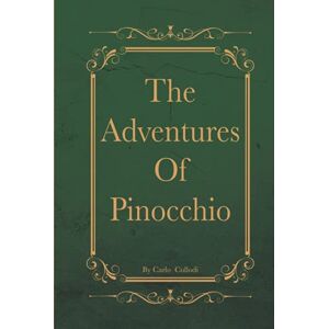 Collodi, Carlo The Adventures Of Pinocchio: With Original illustrations Annotated Classic edition Collodi, Carlo The Adventures Of Pinocchio: With Original illustrations Annotated Classic edition