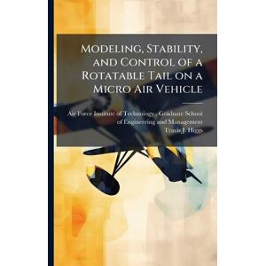 Higgs, Travis J Modeling, Stability, and Control of a Rotatable Tail on a Micro Air Vehicle Higgs, Travis J Modeling, Stability, and Control of a Rotatable Tail on a Micro Air Vehicle