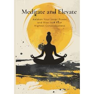 Rudra Dev, Shri Meditate and Elevate: “Awaken Your Inner Power and Rise into Your Highest Consciousness” Rudra Dev, Shri Meditate and Elevate: “Awaken Your Inner Power and Rise into Your Highest Consciousness”