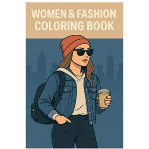 Imhof, Andreas Women & Fashion Coloring Book: 50 Stylish Outfits and Modern Looks: Relaxing Coloring Pages for Teens and Adults Imhof, Andreas Women & Fashion Coloring Book: 50 Stylish Outfits and Modern Looks: Relaxing Coloring Pages for Teens and Adults