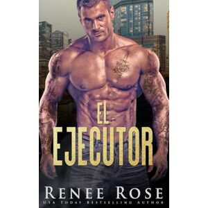 Rose, Renee El ejecutor (Serie Chicago Bratva) Rose, Renee El ejecutor (Serie Chicago Bratva)