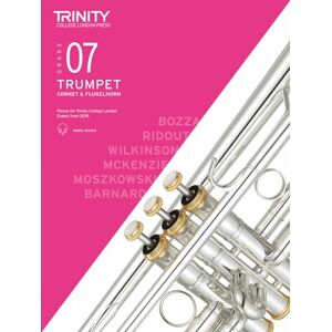 Trinity College London Trumpet, Cornet & Flugelhorn Exam Pieces From 2019. Grade 7 Trinity College London Trumpet, Cornet & Flugelhorn Exam Pieces From 2019. Grade 7