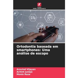 Vijayan, Aravind Ortodontia baseada em smartphones: Uma análise de escopo Vijayan, Aravind Ortodontia baseada em smartphones: Uma análise de escopo