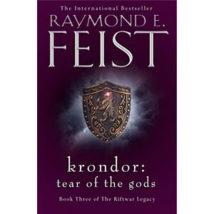 Feist, Raymond E. Krondor: Tear of the Gods: Book 3 (The Riftwar Legacy) Feist, Raymond E. Krondor: Tear of the Gods: Book 3 (The Riftwar Legacy)