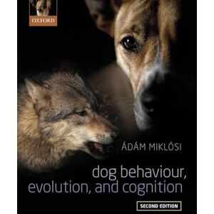 Miklosi, Adam Dog Behaviour, Evolution, and Cognition Miklosi, Adam Dog Behaviour, Evolution, and Cognition