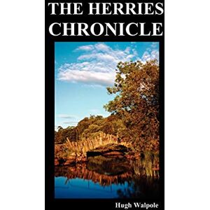 Walpole, Sir Hugh The Herries Chronicle Walpole, Sir Hugh The Herries Chronicle