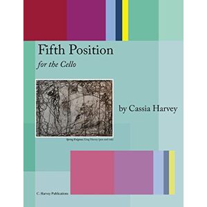 Harvey, Cassia Fifth Position for the Cello Harvey, Cassia Fifth Position for the Cello