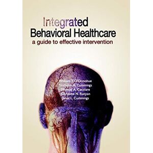 Humanities Press Integrated Behavioral Healthcare: A Guide To Effective Intervention Humanities Press Integrated Behavioral Healthcare: A Guide To Effective Intervention