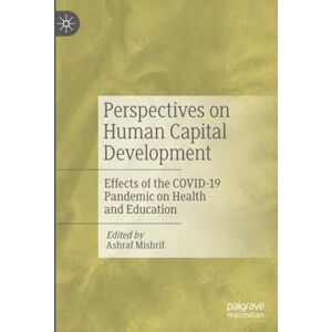 Perspectives on Human Capital Development: Effects of the COVID-19 Pandemic on Health and Education Perspectives on Human Capital Development: Effects of the COVID-19 Pandemic on Health and Education