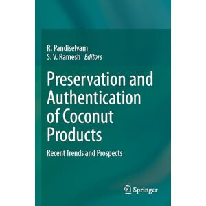 Preservation and Authentication of Coconut Products: Recent Trends and Prospects Preservation and Authentication of Coconut Products: Recent Trends and Prospects