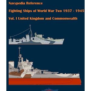 Gogin, Ivan Fighting ships of World War Two 1937 1945. Volume I. United Kingdom and Commonwealth. (Navypedia reference. Fighting ships of World War Two.) Gogin, Ivan Fighting ships of World War Two 1937 1945. Volume I. United Kingdom and Commonwealth. (Navypedia reference. Fighting ships of World War Two.)