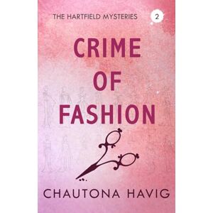 Havig, Chautona Crime of Fashion: 2 (The Hartfield Mysteries) Havig, Chautona Crime of Fashion: 2 (The Hartfield Mysteries)