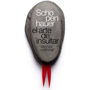 Schopenhauer, Arthur El arte de insultar / The Art of Insulting Schopenhauer, Arthur El arte de insultar / The Art of Insulting
