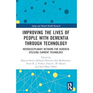 Improving the Lives of People with Dementia through Technology: Interdisciplinary Network for Dementia Utilising Current Technology (Aging and Mental Health Research) Improving the Lives of People with Dementia through Technology: Interdisciplinary Network for Dementia Utilising Current Technology (Aging and Mental Health Research)