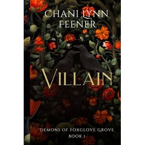 Feener, Chani Lynn Villain: A Dark MM Sci-Fi Enemies to Lovers Why Choose Romance (Demons of Foxglove Grove) Feener, Chani Lynn Villain: A Dark MM Sci-Fi Enemies to Lovers Why Choose Romance (Demons of Foxglove Grove)