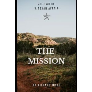 Joyce, Richard The Mission: 4 (A Texan Affair) Joyce, Richard The Mission: 4 (A Texan Affair)