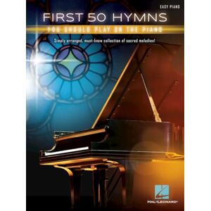 Various First 50 Hymns You Should Play On Piano: You Should Play on the Piano Various First 50 Hymns You Should Play On Piano: You Should Play on the Piano