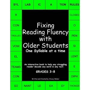 Weber Fixing Reading Fluency with Older Students: An interactive book to help any struggling reader decode any word in any text. Weber Fixing Reading Fluency with Older Students: An interactive book to help any struggling reader decode any word in any text.