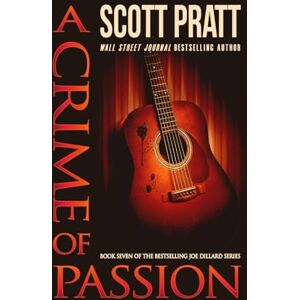Scott A Crime of Passion (Joe Dillard Series) Scott A Crime of Passion (Joe Dillard Series)