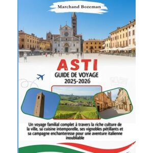Bozeman, Marchand Asti Guide de voyage 2025-2026 Bozeman, Marchand Asti Guide de voyage 2025-2026