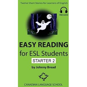 Bread, Johnny Easy Reading for ESL Students Starter 2: Twelve Short Stories for Learners of English: Volume 2 Bread, Johnny Easy Reading for ESL Students Starter 2: Twelve Short Stories for Learners of English: Volume 2