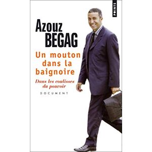 Begag, Azouz Un Mouton Dans La Baignoire/Dans Les Coulisses Du Pouvoir (Points documents) Begag, Azouz Un Mouton Dans La Baignoire/Dans Les Coulisses Du Pouvoir (Points documents)
