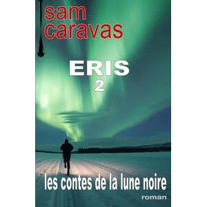 Caravas, Sam ERIS 2 les contes de la lune noire Caravas, Sam ERIS 2 les contes de la lune noire