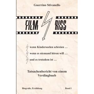 Stivanello, Guerrino Filmriss Tatsachenbericht von einem Verdingbueb: Wenn Kinderseelen schreien wenn es niemand hören will und es trotzdem ist! Stivanello, Guerrino Filmriss Tatsachenbericht von einem Verdingbueb: Wenn Kinderseelen schreien wenn es niemand hören will und es trotzdem ist!