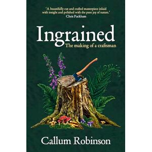 Robinson Ingrained: An uplifting and passionate memoir about woodworking and craftsmanship Robinson Ingrained: An uplifting and passionate memoir about woodworking and craftsmanship