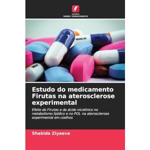 Ziyaeva, Shakida Estudo do medicamento Firutas na aterosclerose experimental: Efeito do Firutas e da ácido nicotínico no metabolismo lipídico e no POL na aterosclerose experimental em coelhos Ziyaeva, Shakida Estudo do medicamento Firutas na aterosclerose experimental: Efeito do Firutas e da ácido nicotínico no metabolismo lipídico e no POL na aterosclerose experimental em coelhos