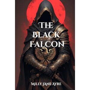 Ayre, Milly Jane The Black Falcon: Volume 6 (Mixed Kingdoms Series) Ayre, Milly Jane The Black Falcon: Volume 6 (Mixed Kingdoms Series)